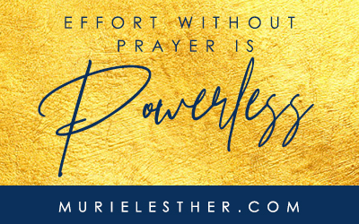 Effort Without Prayer is Powerless