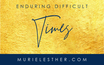 Enduring Difficult Times