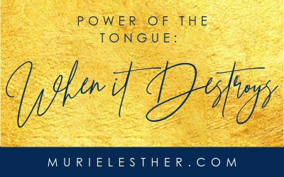 Power of the Tongue: When it Destroys